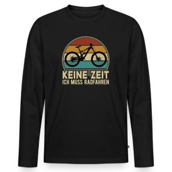 Keine Zeit Radfahren MTB Rennrad Fahrrad Rad - Männer Premium Bio Langarmshirt - Schwarz - Vorne - Nico (187cm)