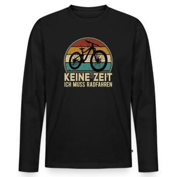 Keine Zeit Radfahren MTB Rennrad Fahrrad Rad - Männer Premium Bio Langarmshirt - Schwarz - Vorne - Nico (187cm)