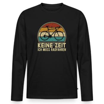Keine Zeit Radfahren MTB Rennrad Fahrrad Rad - Männer Premium Bio Langarmshirt - Schwarz - Vorne - Nico (187cm)