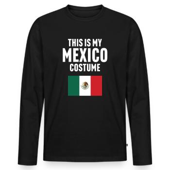 This my Mexico costume - Men's Premium Organic Long Sleeve Shirt - black - Front - Nico (187cm)