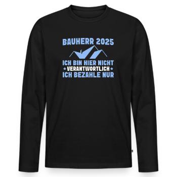 Bauherr 2025 Nicht verantwortlich Hausbau - Männer Premium Bio Langarmshirt - Schwarz - Vorne - Nico (187cm)