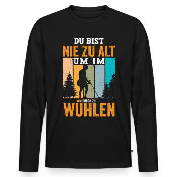 Du bist nie zu alt um im Dreck zu wühlen - Männer Premium Bio Langarmshirt - Schwarz - Vorne - Nico (187cm)