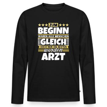Zum Beginn gleich die besten wurden Arzt - Männer Premium Bio Langarmshirt - Schwarz - Vorne - Nico (187cm)