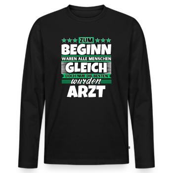 Zum Beginn gleich die besten wurden Arzt - Männer Premium Bio Langarmshirt - Schwarz - Vorne - Nico (187cm)