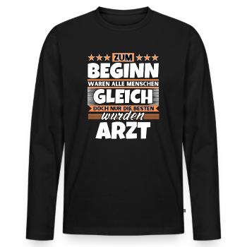 Zum Beginn gleich die besten wurden Arzt - Männer Premium Bio Langarmshirt - Schwarz - Vorne - Nico (187cm)