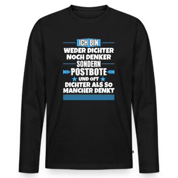 Weder Dichter noch Denker, sondern Postbote - Männer Premium Bio Langarmshirt - Schwarz - Vorne - Nico (187cm)