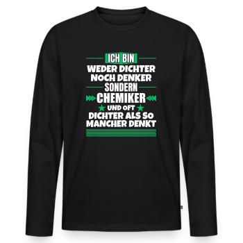 Weder Dichter noch Denker, sondern Chemiker - Männer Premium Bio Langarmshirt - Schwarz - Vorne - Nico (187cm)