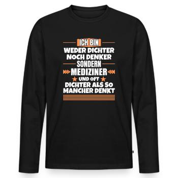 Neither a poet nor a thinker, but a doctor - Men's Premium Organic Long Sleeve Shirt - black - Front - Nico (187cm)