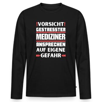 Don't talk to a stressed doctor! - Men's Premium Organic Long Sleeve Shirt - black - Front - Nico (187cm)