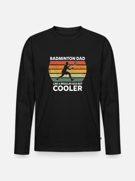 Retro Badminton Dad Like A Regular Dad But Cooler - Men's Premium Organic Long Sleeve Shirt - black