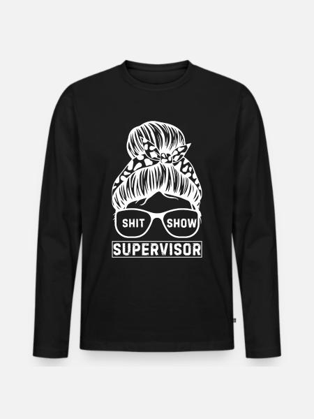 Shit Show Supervisor - Men's Premium Organic Long Sleeve Shirt - black