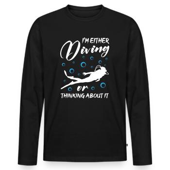 I m Either Diving Or Thinking About It - Men's Premium Organic Long Sleeve Shirt - black - Front - Nico (187cm)