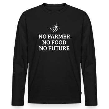 No Farmer No Food No Future - Landwirt Spruch - Männer Premium Bio Langarmshirt - Schwarz - Vorne - Nico (187cm)