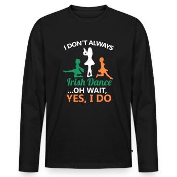 I Don't Always Irish Dance Dancing Ireland Dancer - T-shirt manches longues Premium bio Homme - noir - Devant - Nico (187cm)