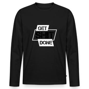 Get Shit Done - Men's Premium Organic Long Sleeve Shirt - black - Front - Nico (187cm)