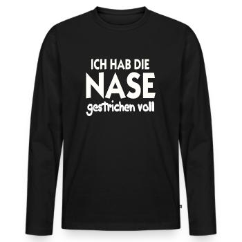 Ich hab die Nase gestrichen voll Nase Voll - Männer Premium Bio Langarmshirt - Schwarz - Vorne - Nico (187cm)