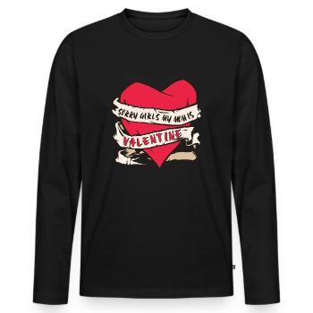 Sorry Girls My Mom Is My Valentine Mother - Men's Premium Organic Long Sleeve Shirt - black - Front - Nico (187cm)