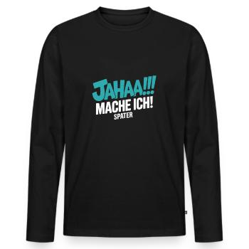 Lustiges Sprüche T-Shirt – JAHAA!!! MACHE ICH - Männer Premium Bio Langarmshirt - Schwarz - Vorne - Nico (187cm)
