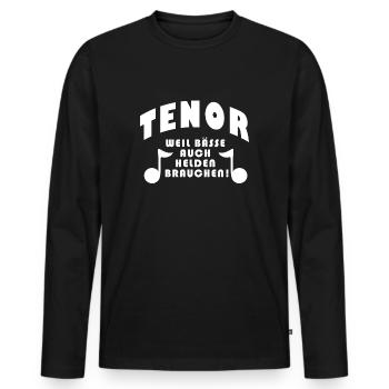 Tenor Weil Bässe Auch Helden Brauchen! Chor Singer - Männer Premium Bio Langarmshirt - Schwarz - Vorne - Nico (187cm)