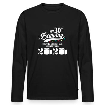 My 30th Birthday Quarantined Quarantäne 1990 - Männer Premium Bio Langarmshirt - Schwarz - Vorne - Nico (187cm)