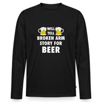 Will Tell Broken Arm Story For Beer - Men's Premium Organic Long Sleeve Shirt - black - Front - Nico (187cm)