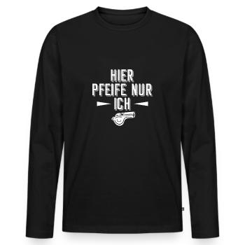 Hier Pfeife Nur Ich Geschenk Schiedsrichter Schiri - Männer Premium Bio Langarmshirt - Schwarz - Vorne - Nico (187cm)