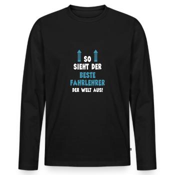 So Sieht Der Beste Fahrlehrer Der Welt Aus - Männer Premium Bio Langarmshirt - Schwarz - Vorne - Nico (187cm)