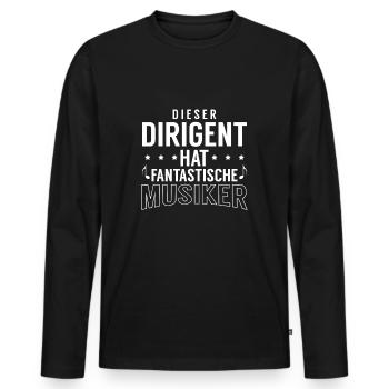 Dieser Dirigent Hat Fantastische Musiker - Männer Premium Bio Langarmshirt - Schwarz - Vorne - Nico (187cm)