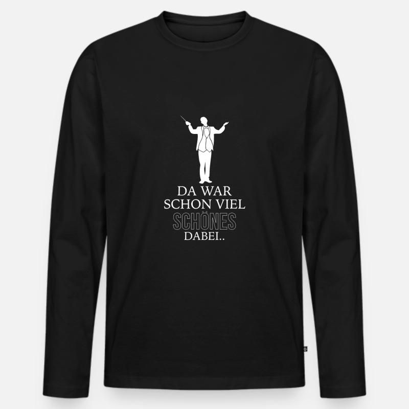 Da War Schon Viel Schönes Dabei Dirigent Shirt - Männer Premium Bio Langarmshirt - Schwarz