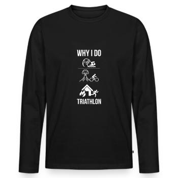 Why I Do Triathlon T-Shirt Geschenk Triathlet - Männer Premium Bio Langarmshirt - Schwarz - Vorne - Nico (187cm)