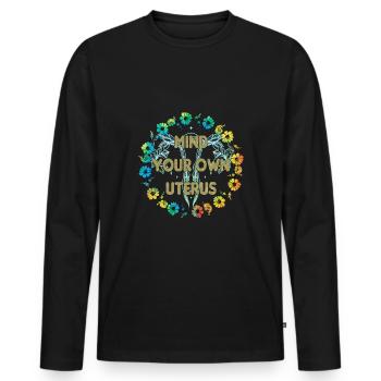 Denken Sie Um Ihren Eigenen Gebärmutter - Männer Premium Bio Langarmshirt - Schwarz - Vorne - Nico (187cm)