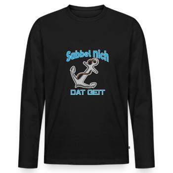 Sabbel Nich - Dat Geit - Plattdeutsch Anker Norden - Männer Premium Bio Langarmshirt - Schwarz - Vorne - Nico (187cm)