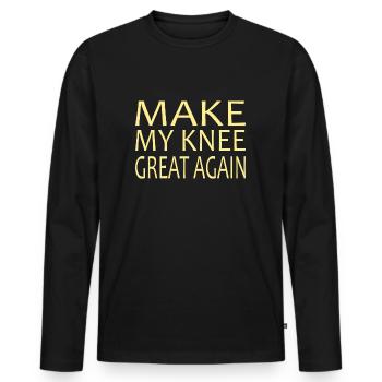 KNEE REPLACEMENT SURGERY: Make my Knee great again - Men's Premium Organic Long Sleeve Shirt - black - Front - Nico (187cm)