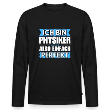 Einfach ein Perfekter Physiker - Männer Premium Bio Langarmshirt - Schwarz - Vorne - Nico (187cm)