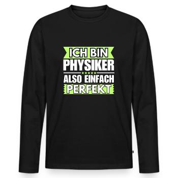 Einfach ein Perfekter Physiker - Männer Premium Bio Langarmshirt - Schwarz - Vorne - Nico (187cm)