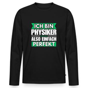 Einfach ein Perfekter Physiker - Männer Premium Bio Langarmshirt - Schwarz - Vorne - Nico (187cm)