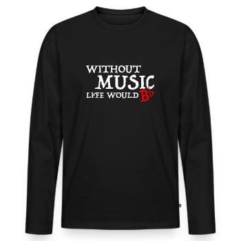 Sans musique, la vie serait plate | Drôles de dictons - T-shirt manches longues Premium bio Homme - noir - Devant - Nico (187cm)