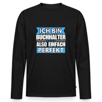 Einfach ein Perfekter Einfach ein Perfekter - Männer Premium Bio Langarmshirt - Schwarz - Vorne - Nico (187cm)