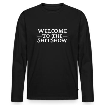 Welcome to the shitshow | funny sayings, fun - Men's Premium Organic Long Sleeve Shirt - black - Front - Nico (187cm)
