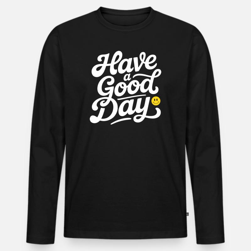 Have A Good Day - Männer Premium Bio Langarmshirt - Schwarz