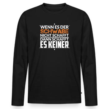 Schwabe Schwaben Schwäbisch Spruch Geschenkidee - Männer Premium Bio Langarmshirt - Schwarz - Vorne - Nico (187cm)