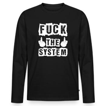 Fuck The System - Anarchy saying gift - Men's Premium Organic Long Sleeve Shirt - black - Front - Nico (187cm)