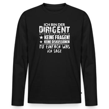 Dirigent Chormusik Blaskapelle Orchester Spruch - Männer Premium Bio Langarmshirt - Schwarz - Vorne - Nico (187cm)