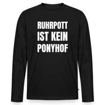 Ruhrpott is not a pony farm. - Men's Premium Organic Long Sleeve Shirt - black - Front - Nico (187cm)