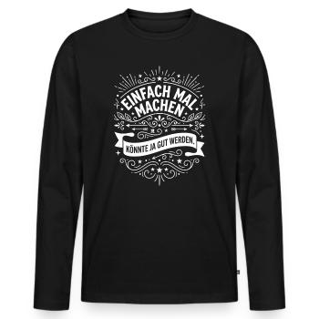 Einfach mal machen Spruch minimalistisch - Männer Premium Bio Langarmshirt - Schwarz - Vorne - Nico (187cm)