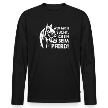 Wer mich sucht Ich bin beim Pferd - Männer Premium Bio Langarmshirt - Schwarz - Vorne - Nico (187cm)
