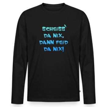 Scheiss da nix dann feid da nix! - Männer Premium Bio Langarmshirt - Schwarz - Vorne - Nico (187cm)