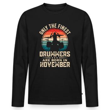 Schlagzeuger Geboren im November Geburtstag Schlagzeuger - Männer Premium Bio Langarmshirt - Schwarz - Vorne - Nico (187cm)