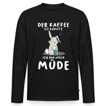 Der Kaffee Ist Kaputt Ich Bin Noch Müde Hase - Männer Premium Bio Langarmshirt - Schwarz - Vorne - Nico (187cm)