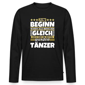 Zum Beginn gleich die besten wurden Tänzer - Männer Premium Bio Langarmshirt - Schwarz - Vorne - Nico (187cm)